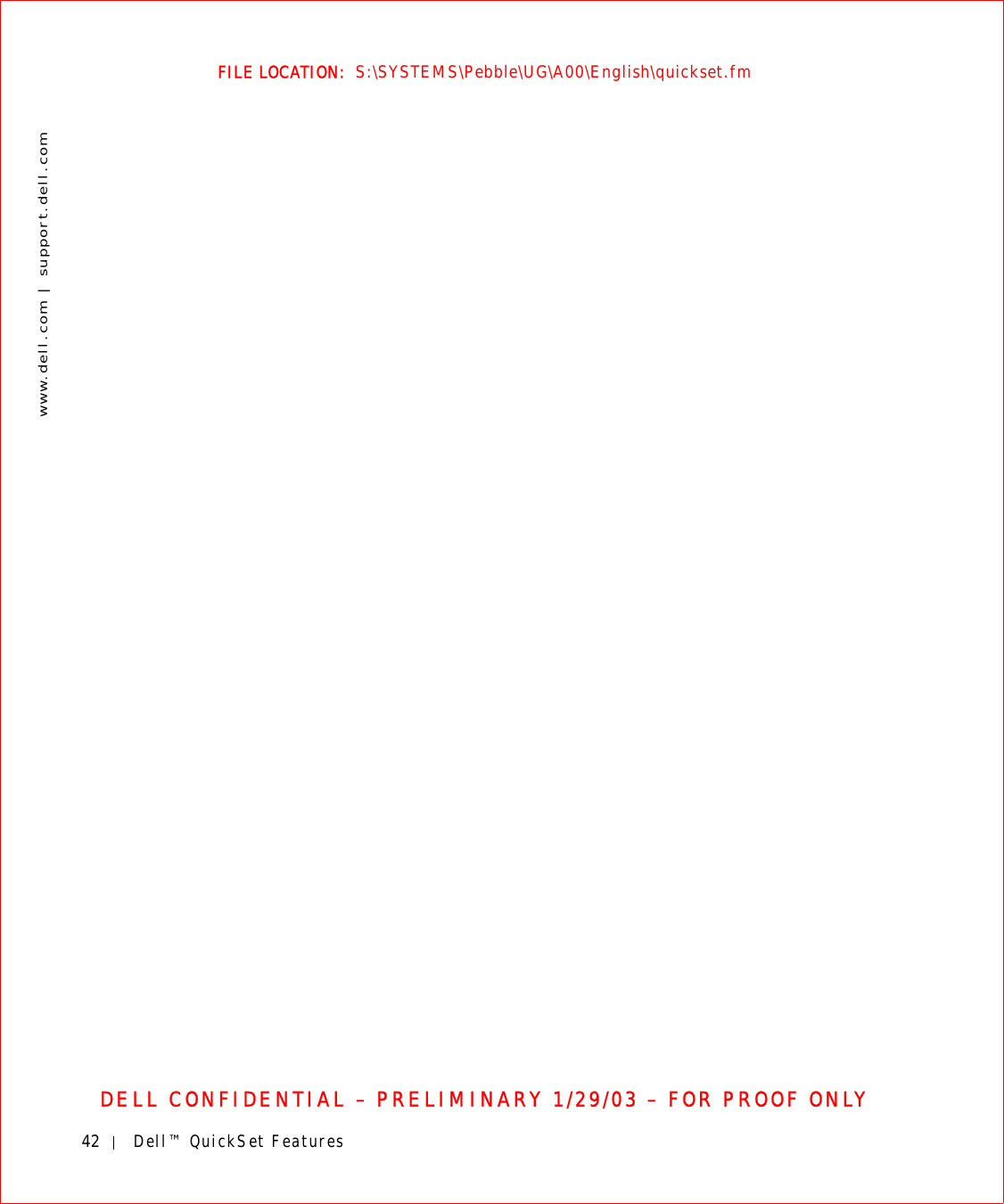 42 Dell™ QuickSet Featureswww.dell.com | support.dell.comFILE LOCATION:  S:\SYSTEMS\Pebble\UG\A00\English\quickset.fmDELL CONFIDENTIAL – PRELIMINARY 1/29/03 – FOR PROOF ONLY