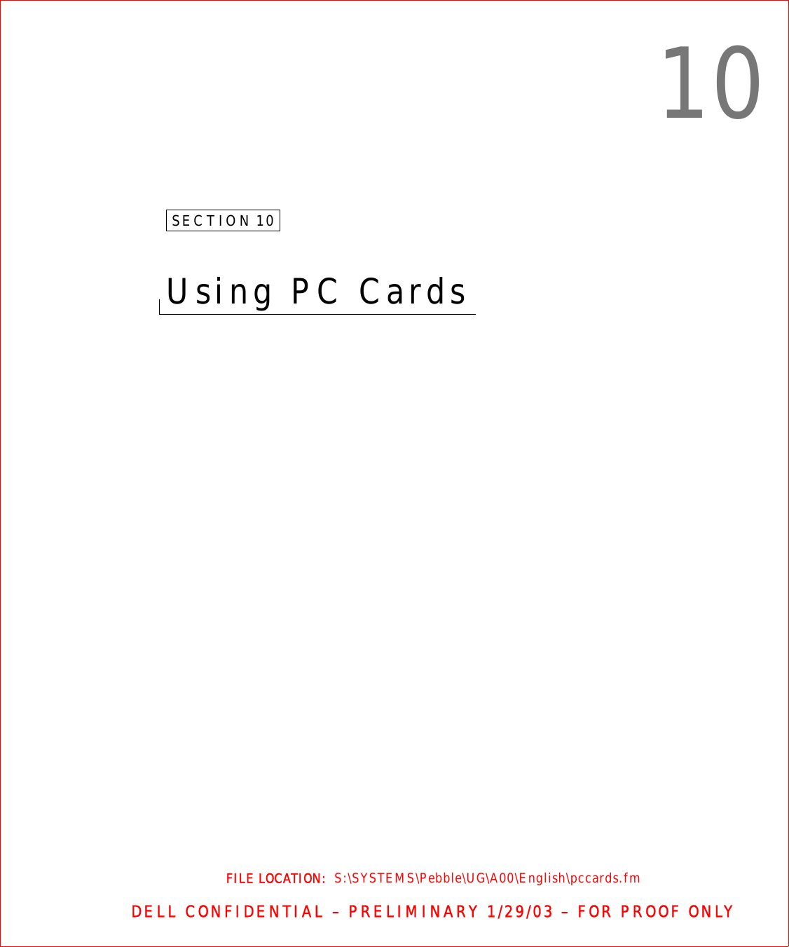 FILE LOCATION:  S:\SYSTEMS\Pebble\UG\A00\English\pccards.fmDELL CONFIDENTIAL – PRELIMINARY 1/29/03 – FOR PROOF ONLY10SECTION 10Using PC Cards 