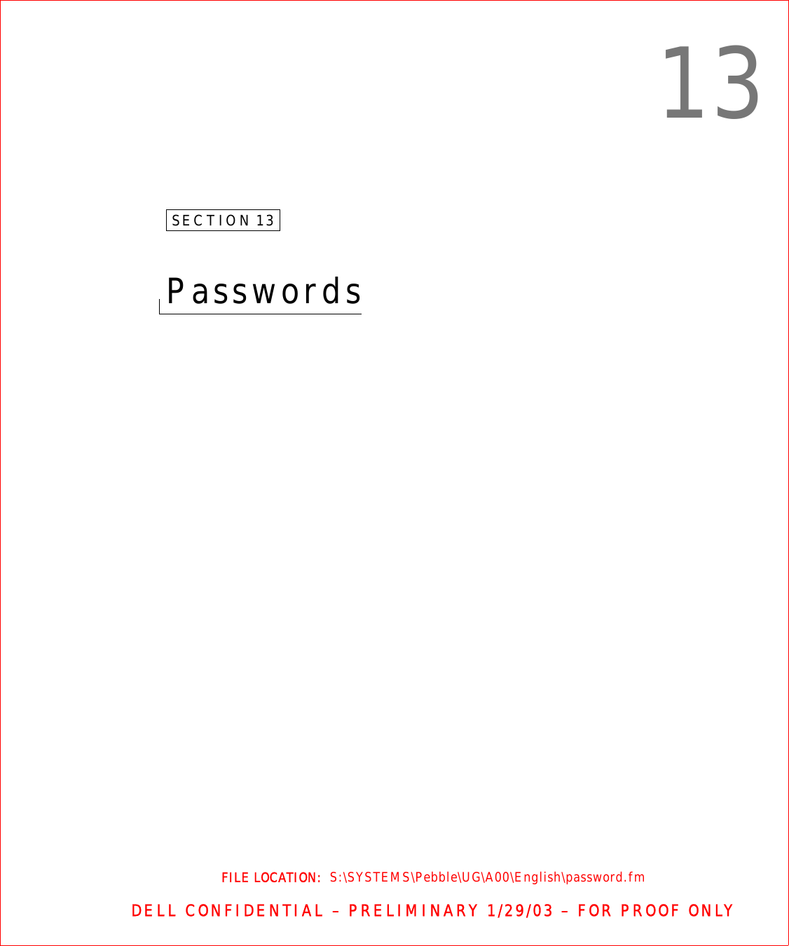 FILE LOCATION:  S:\SYSTEMS\Pebble\UG\A00\English\password.fmDELL CONFIDENTIAL – PRELIMINARY 1/29/03 – FOR PROOF ONLY13SECTION 13Passwords 