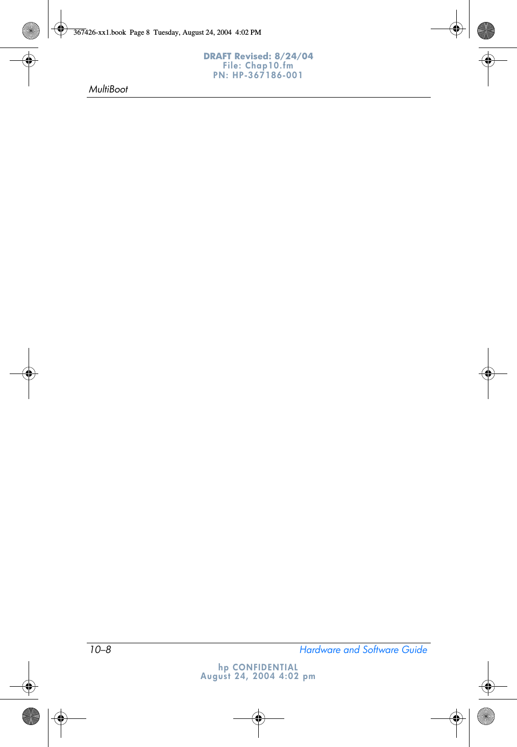 10–8 Hardware and Software GuideMultiBootDRAFT Revised: 8/24/04File: Chap10.fm PN: HP-367186-001 hp CONFIDENTIALAugust 24, 2004 4:02 pm367426-xx1.book  Page 8  Tuesday, August 24, 2004  4:02 PM