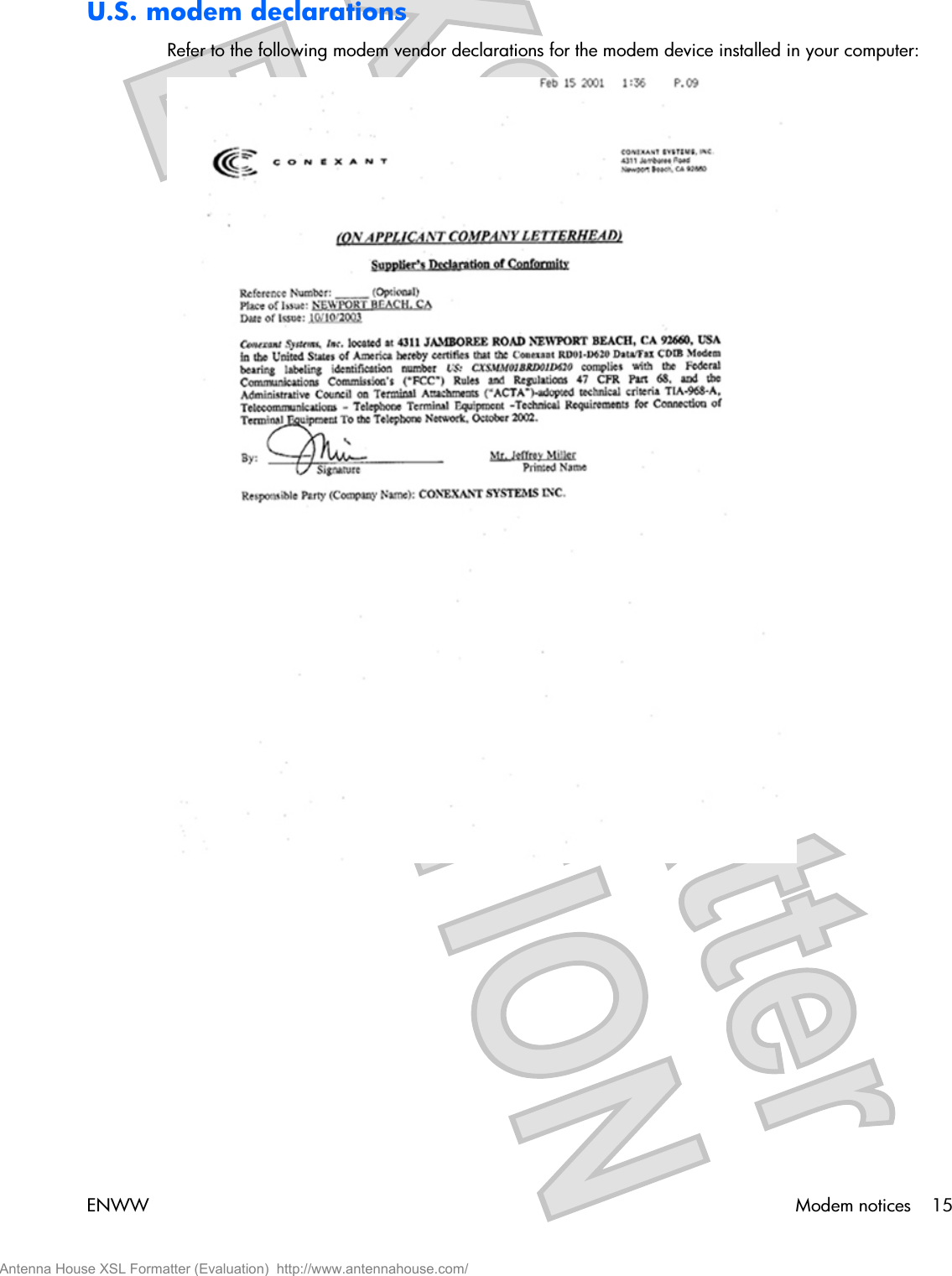 U.S. modem declarationsRefer to the following modem vendor declarations for the modem device installed in your computer:ENWW Modem notices 15Antenna House XSL Formatter (Evaluation)  http://www.antennahouse.com/