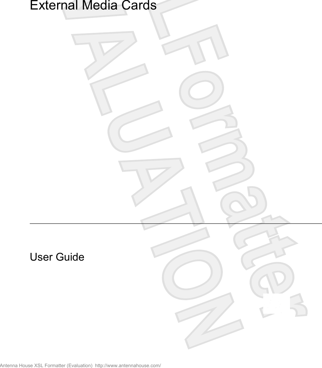 External Media CardsUser GuideAntenna House XSL Formatter (Evaluation)  http://www.antennahouse.com/