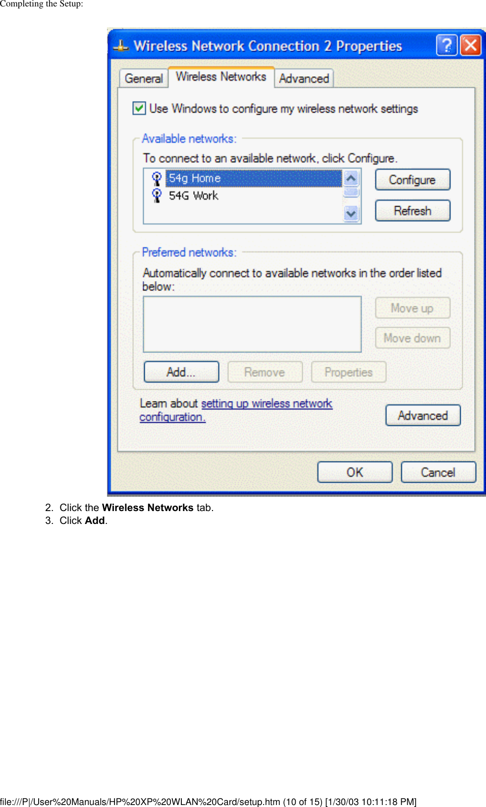 Completing the Setup:2.  Click the Wireless Networks tab.3.  Click Add. file:///P|/User%20Manuals/HP%20XP%20WLAN%20Card/setup.htm (10 of 15) [1/30/03 10:11:18 PM]