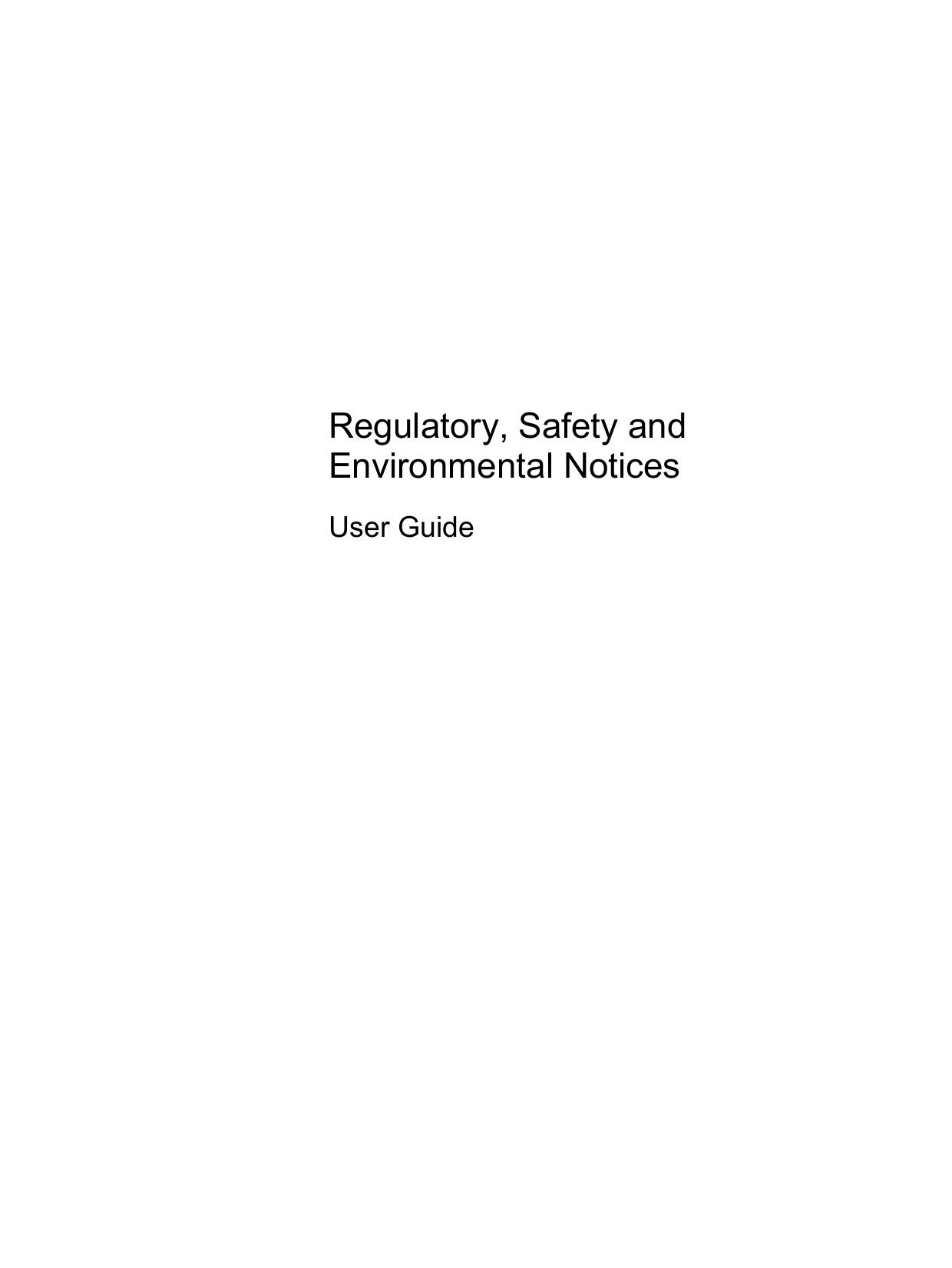 Regulatory, Safety andEnvironmental NoticesUser Guide