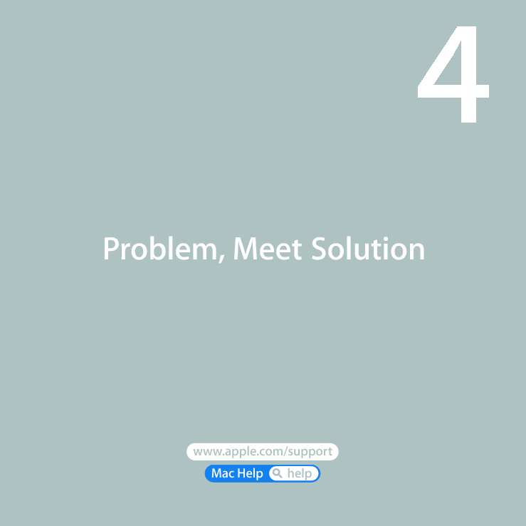 44 Problem, Meet Solutionwww.apple.com/supportMac Help help