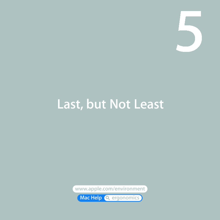 55 Last, but Not Leastwww.apple.com/environmentMac Help ergonomics
