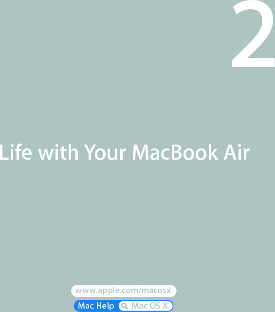 www.apple.com/macosx Mac Help        Mac OS X www.apple.com/macosx Life with Your MacBook Air2
