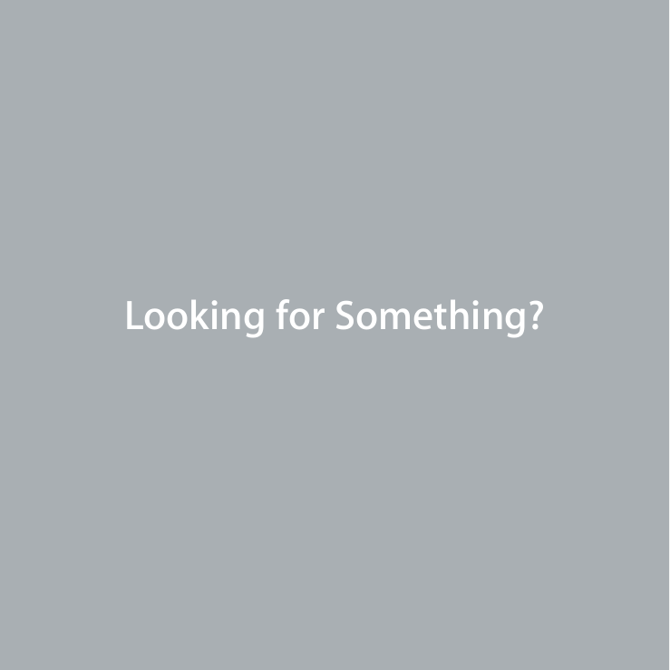 Looking for Something?