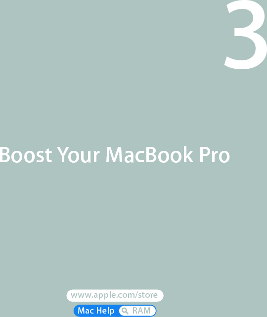 Mac Help        RAM www.apple.com/store Boost Your MacBook Pro3