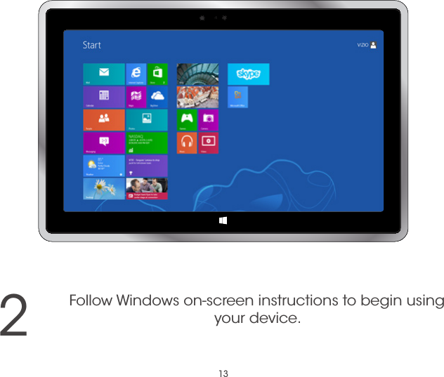 132Follow Windows on-screen instructions to begin using  your device.