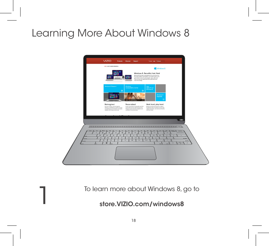 181Learning More About Windows 8To learn more about Windows 8, go to   store.VIZIO.com/windows8