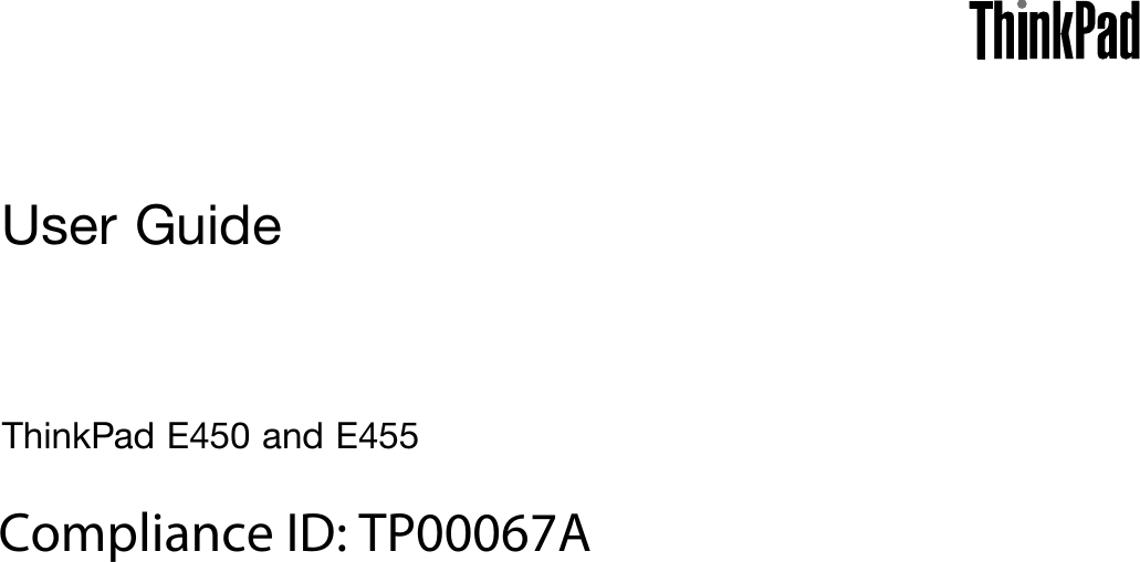User GuideThinkPad E450 and E455Compliance ID: TP00067A