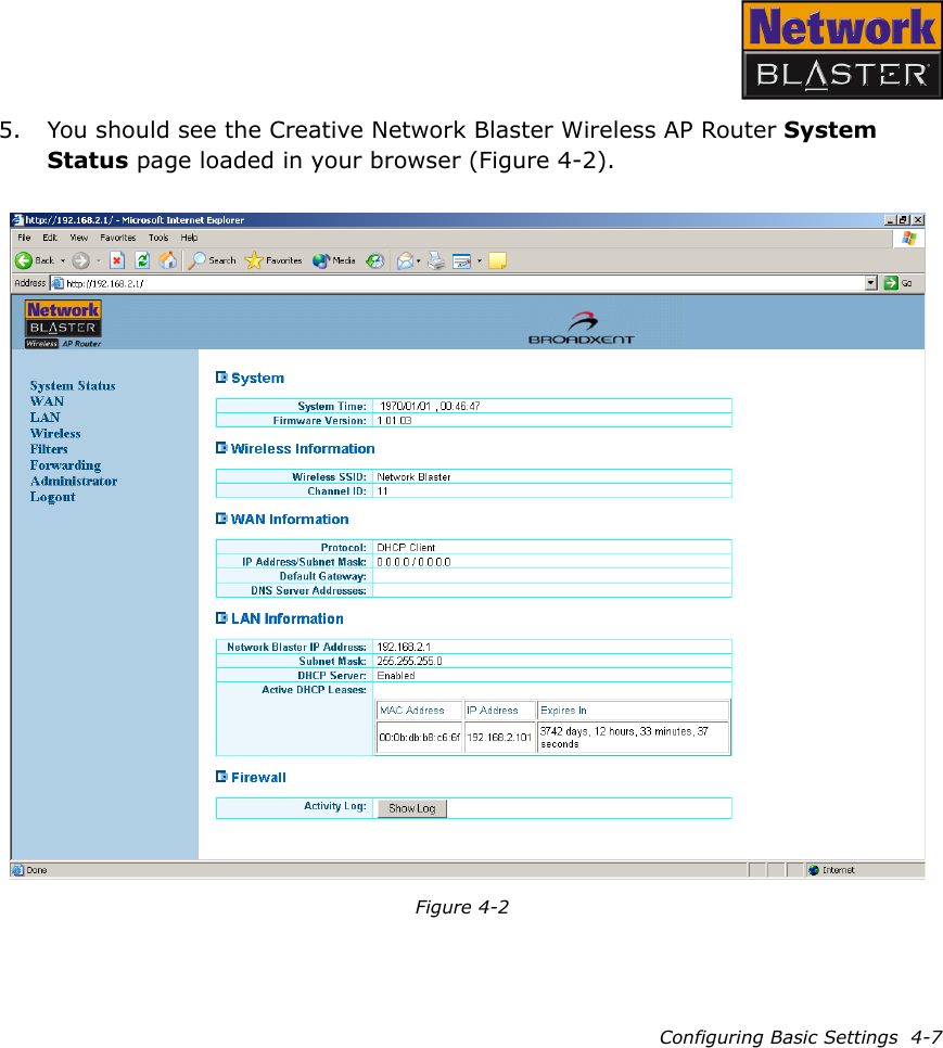 Configuring Basic Settings  4-75. You should see the Creative Network Blaster Wireless AP Router System Status page loaded in your browser (Figure 4-2). Figure 4-2