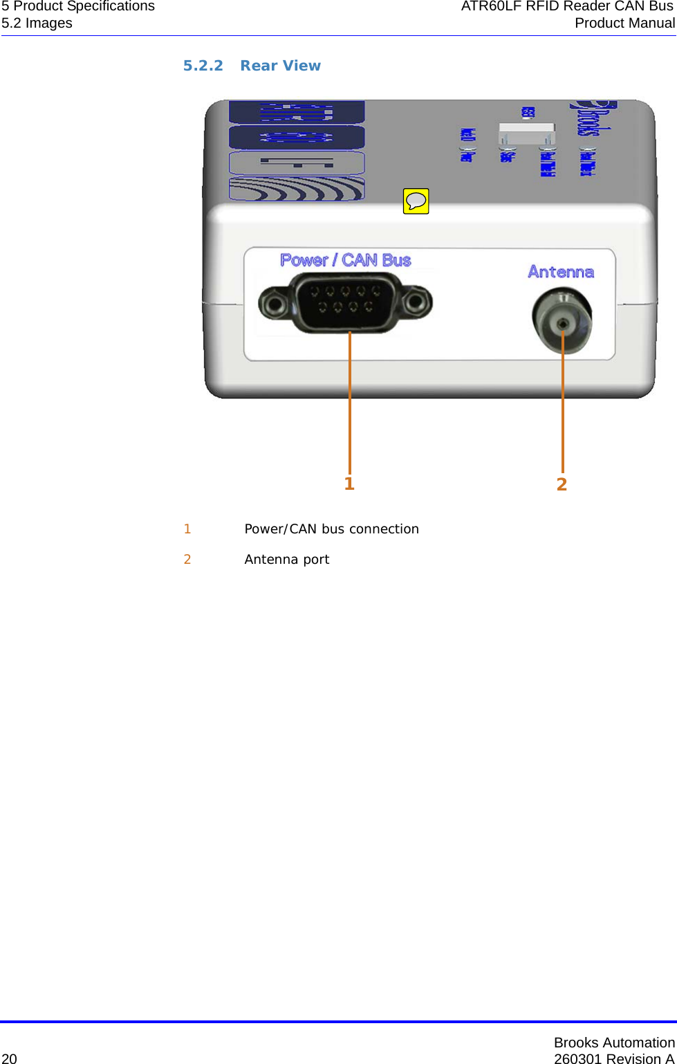 Brooks Automation20 260301 Revision A5 Product Specifications ATR60LF RFID Reader CAN Bus5.2 Images Product Manual5.2.2 Rear View1Power/CAN bus connection2Antenna port21