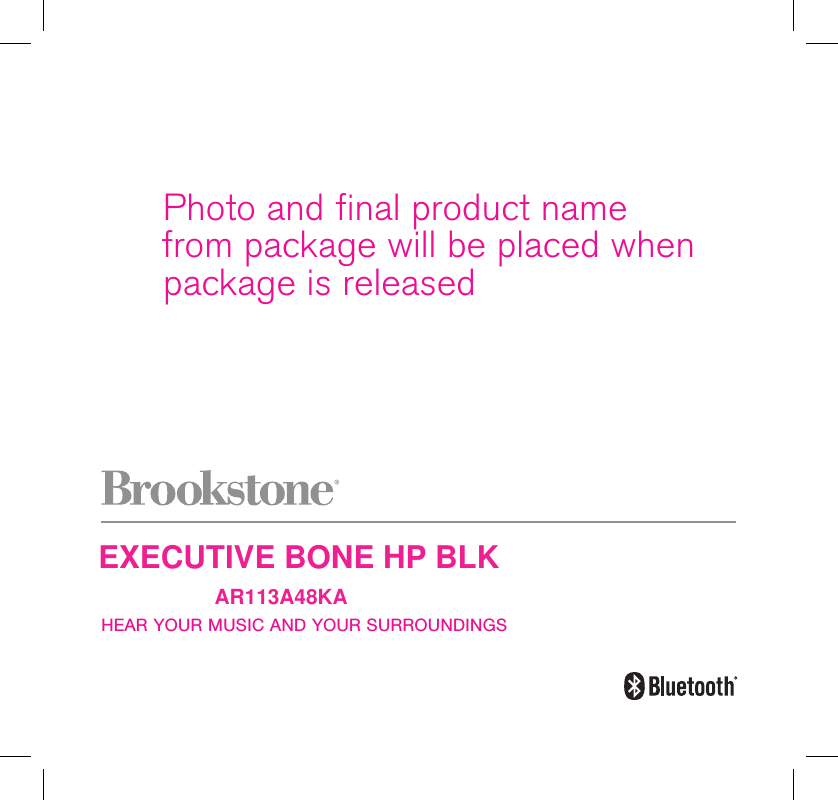  HEAR YOUR MUSIC AND YOUR SURROUNDINGSPhoto and final product name from package will be placed when package is releasedEXECUTIVE BONE HP BLKAR113A48KA