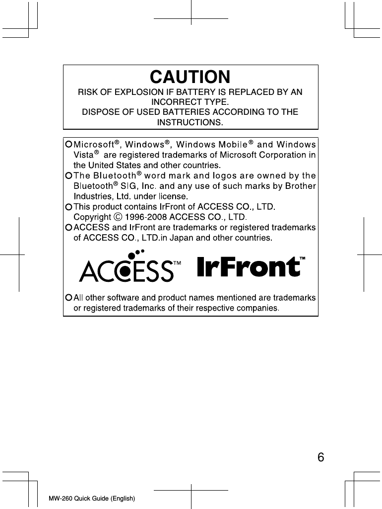 6MW-260 Quick Guide (English)CAUTIONRISK OF EXPLOSION IF BATTERY IS REPLACED BY AN INCORRECT TYPE.DISPOSE OF USED BATTERIES ACCORDING TO THE INSTRUCTIONS.