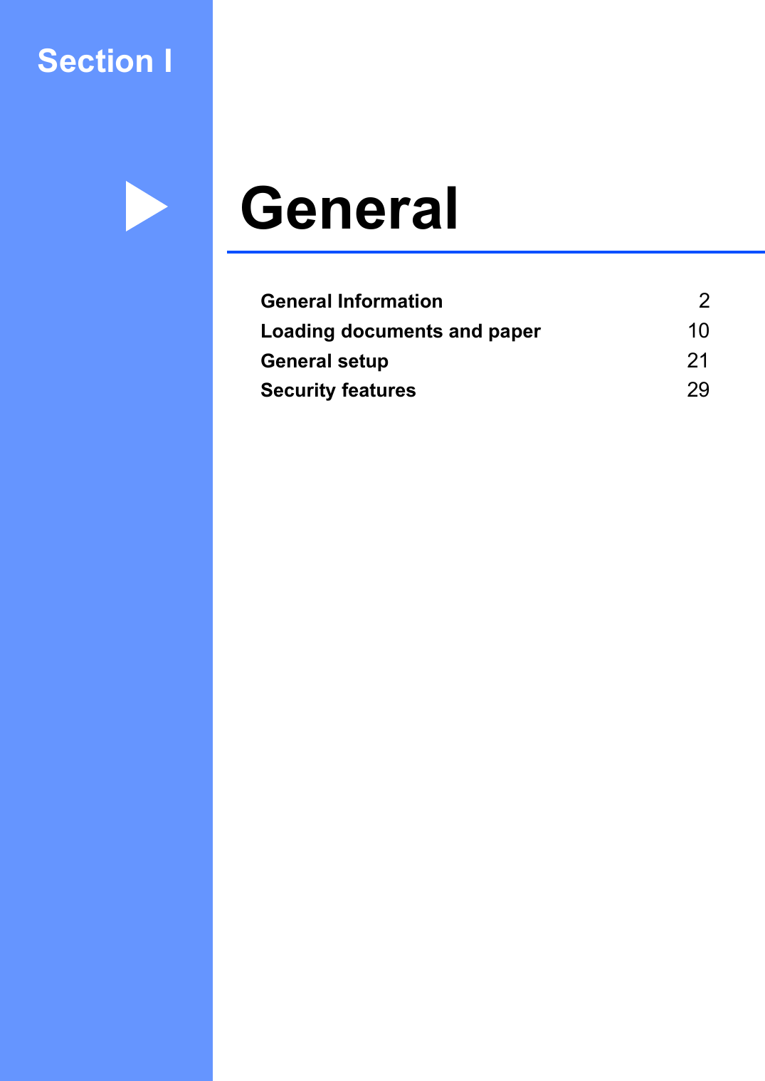 Section IGeneral IGeneral Information 2Loading documents and paper 10General setup 21Security features 29