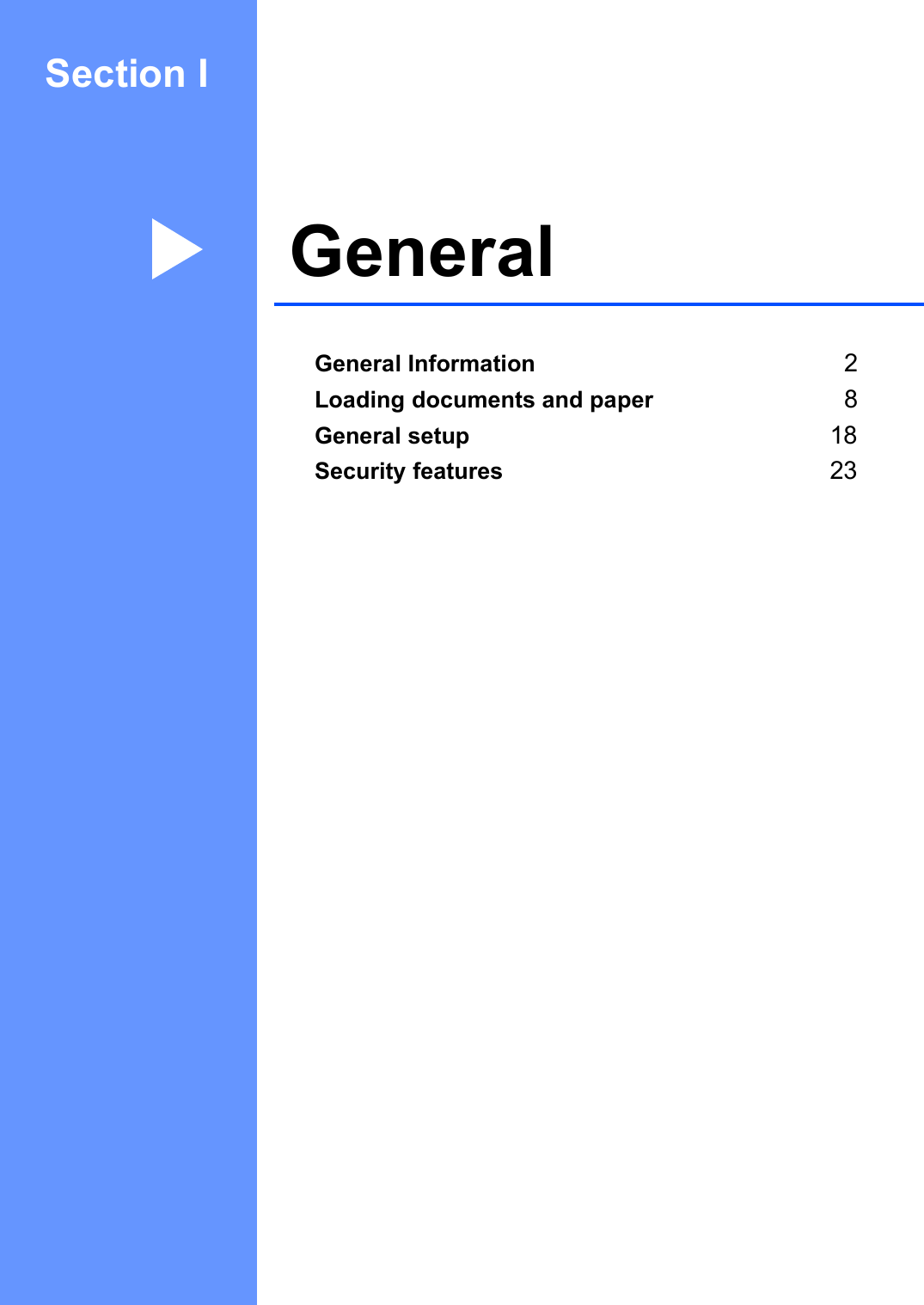 Section IGeneral IGeneral Information 2Loading documents and paper 8General setup 18Security features 23