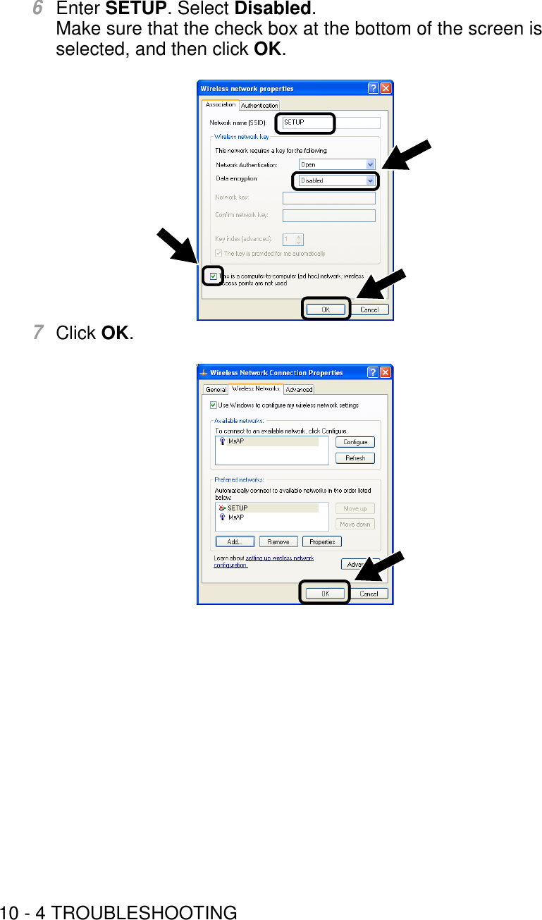 10 - 4 TROUBLESHOOTING6Enter SETUP. Select Disabled.Make sure that the check box at the bottom of the screen is selected, and then click OK.7Click OK.