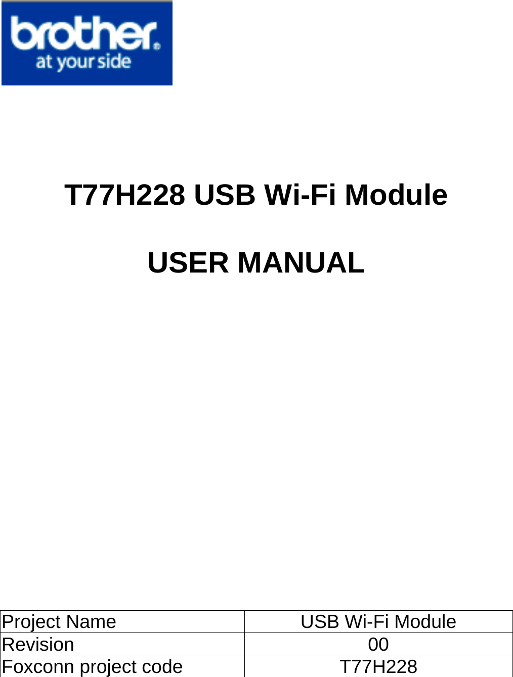      T77H228 USB Wi-Fi Module  USER MANUAL                   Project Name  USB Wi-Fi Module Revision 00 Foxconn project code  T77H228     