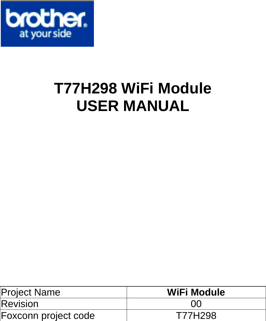      T77H298 WiFi Module USER MANUAL                   Project Name  WiFi Module Revision 00 Foxconn project code  T77H298      