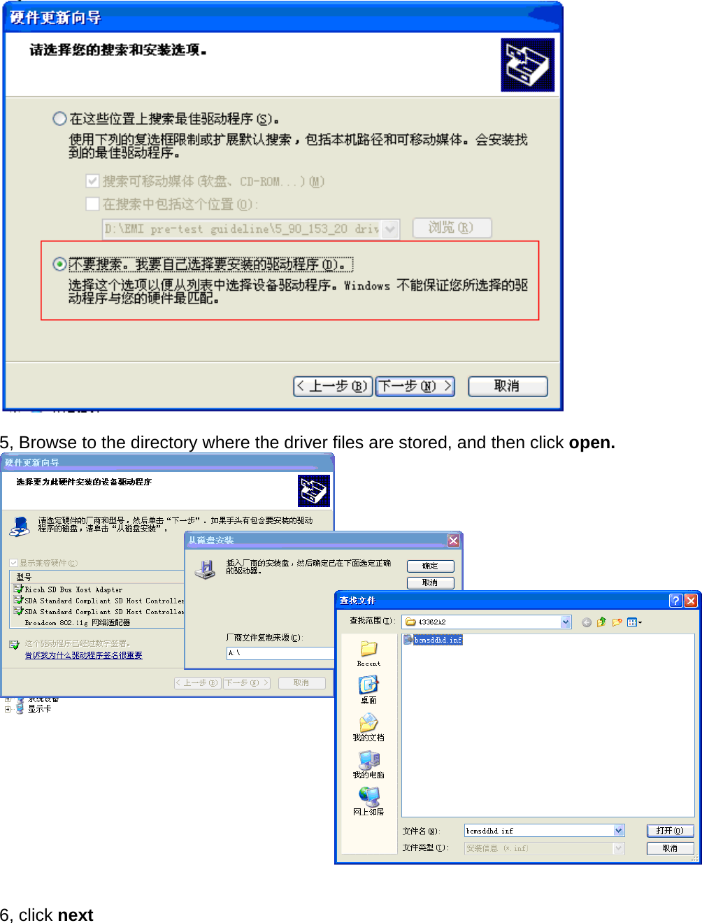   5, Browse to the directory where the driver files are stored, and then click open.    6, click next  