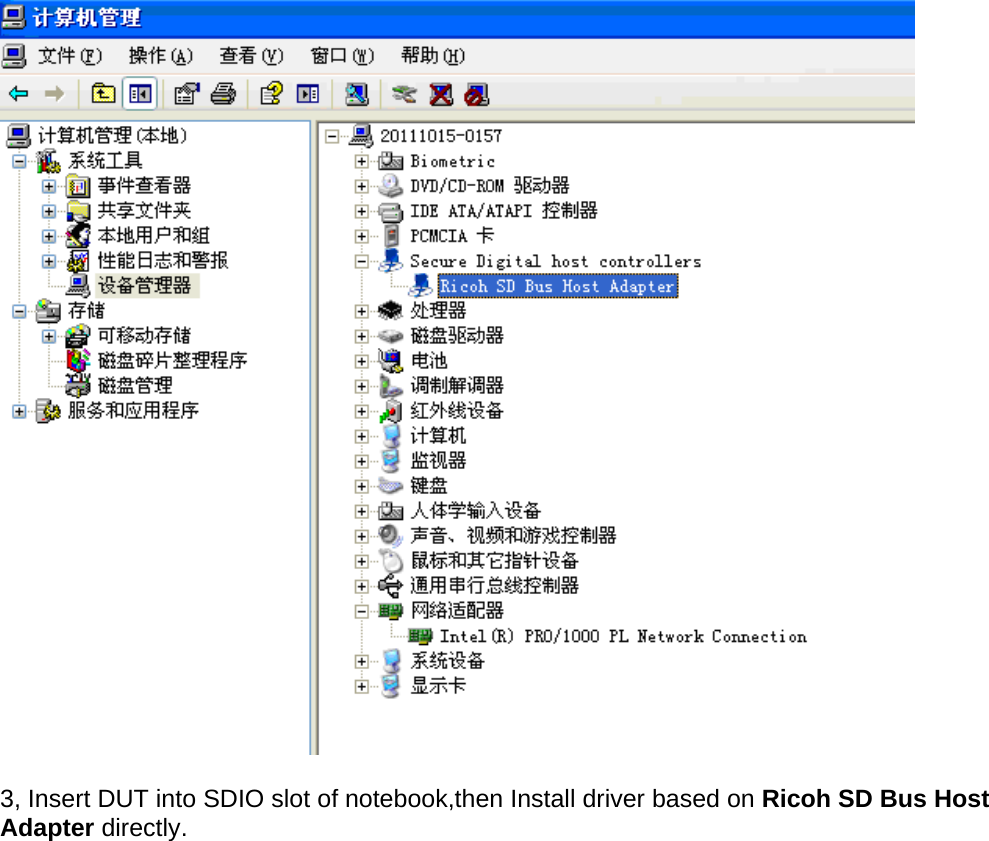   3, Insert DUT into SDIO slot of notebook,then Install driver based on Ricoh SD Bus Host Adapter directly. 