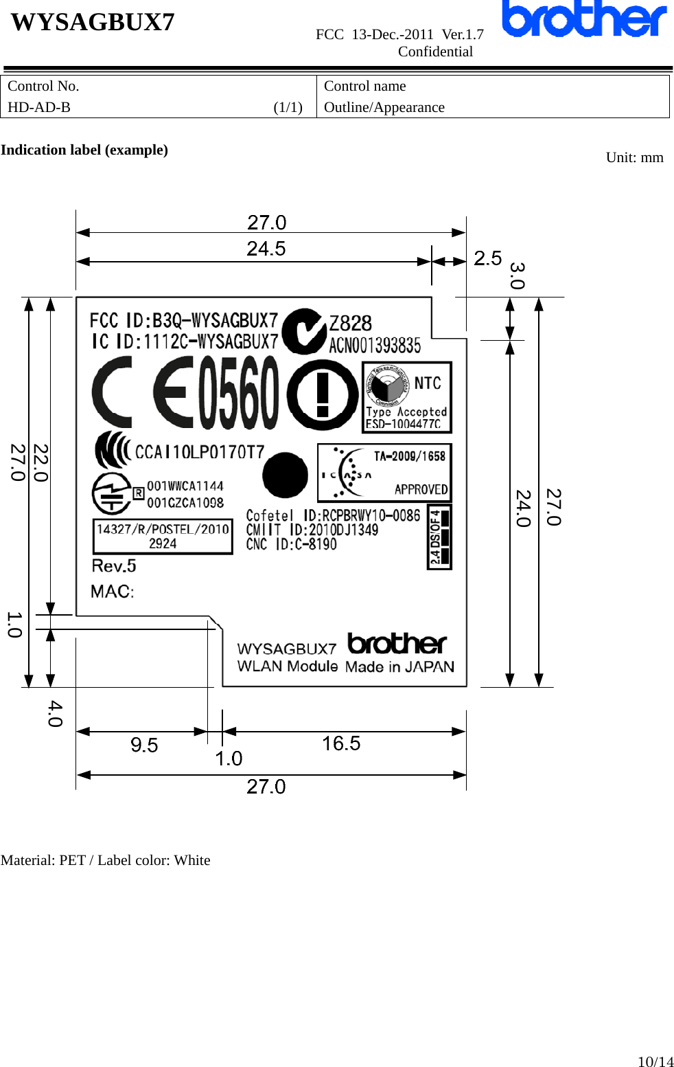                      FCC 13-Dec.-2011 Ver.1.7                      Confidential  10/14 WYSAGBUX7 Control No. HD-AD-B                           (1/1) Control name Outline/Appearance  Indication label (example)   27.0 1.04.022.027.03.0 24.0   Material: PET / Label color: White        Unit: mm 