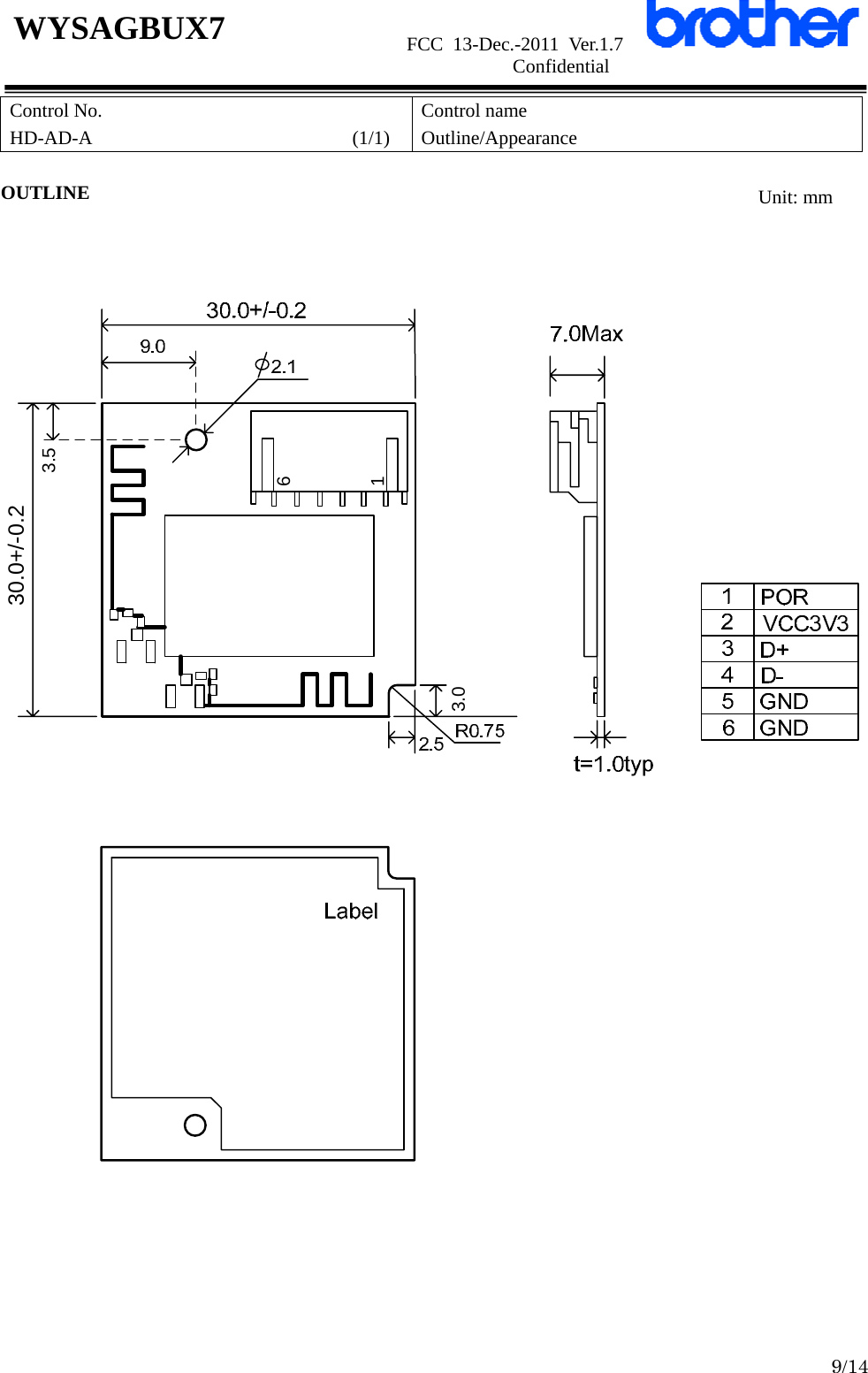                      FCC 13-Dec.-2011 Ver.1.7                      Confidential  9/14 WYSAGBUX7 Control No. HD-AD-A                           (1/1) Control name Outline/Appearance  OUTLINE    30.0+/-0.23.53.016      Unit: mm 