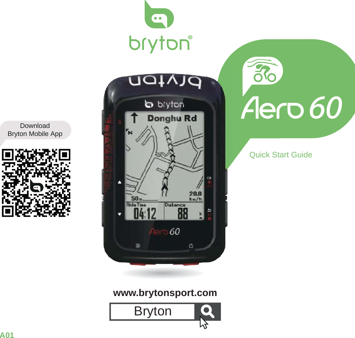 A01Quick Start GuideBrytonwww.brytonsport.comDownloadBryton Mobile App