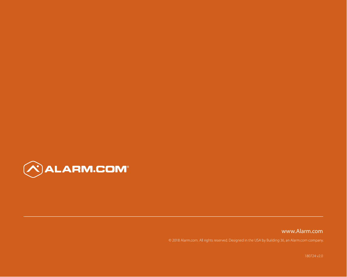 www.Alarm.com© 2018 Alarm.com. All rights reserved. Designed in the USA by Building 36, an Alarm.com company.180724 v2.0