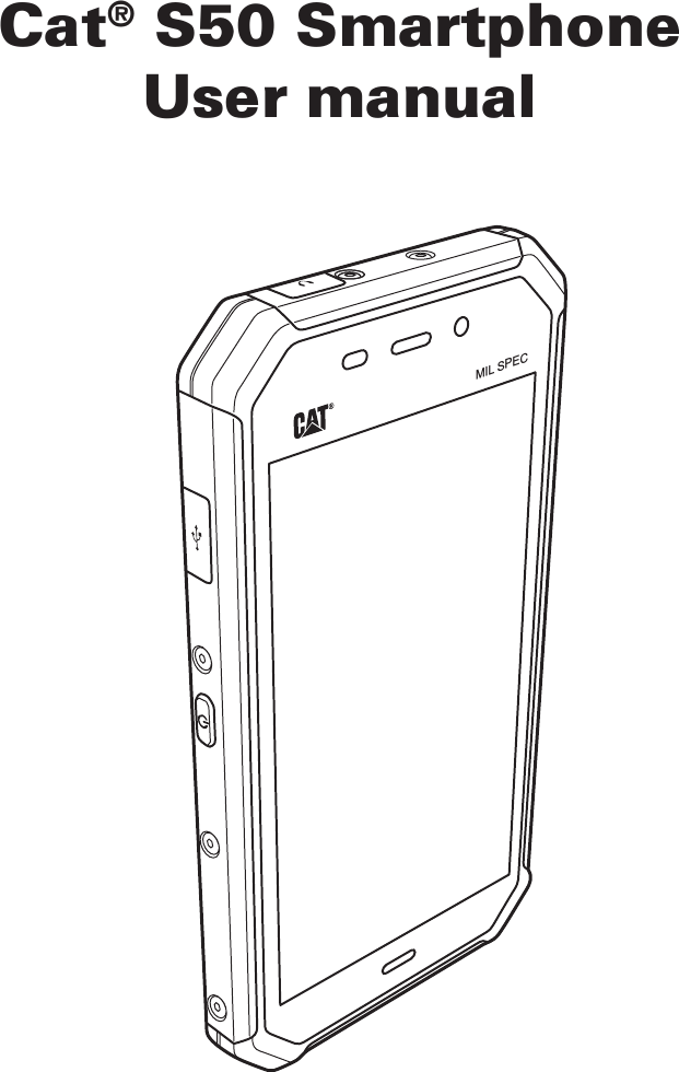 Cat® S50 SmartphoneUser manualMIL SPEC