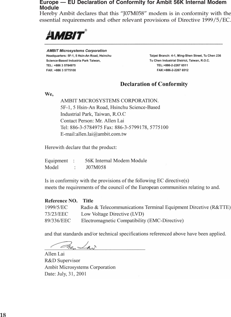 Europe — EU Declaration of Conformity for Ambit 56K Internal ModemModuleHereby Ambit declares that this “J07M058” modem is in conformity with theessential requirements and other relevant provisions of Directive 1999/5/EC.18