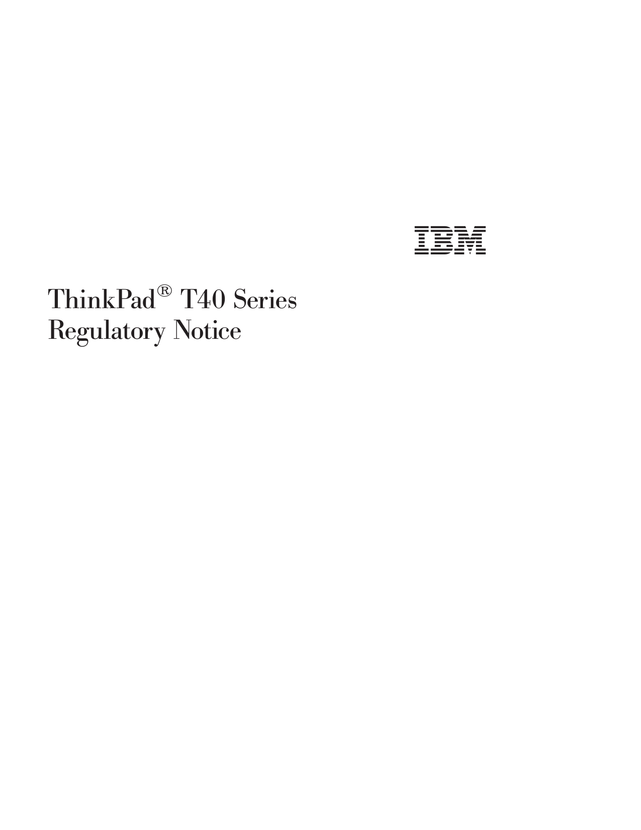 ThinkPad® T40 SeriesRegulatory Notice    