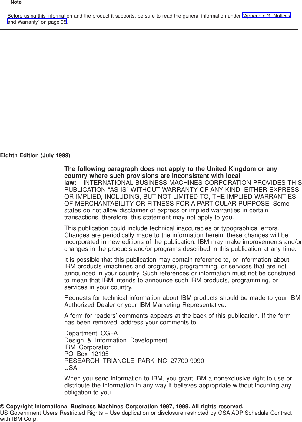 NoteBefore using this information and the product it supports, be sure to read the general information under “Appendix G. Noticesand Warranty” on page 95.Eighth Edition (July 1999)© Copyright International Business Machines Corporation 1997, 1999. All rights reserved.US Government Users Restricted Rights – Use duplication or disclosure restricted by GSA ADP Schedule Contractwith IBM Corp.The following paragraph does not apply to the United Kingdom or anycountry where such provisions are inconsistent with locallaw: INTERNATIONAL BUSINESS MACHINES CORPORATION PROVIDES THISPUBLICATION “AS IS” WITHOUT WARRANTY OF ANY KIND, EITHER EXPRESSOR IMPLIED, INCLUDING, BUT NOT LIMITED TO, THE IMPLIED WARRANTIESOF MERCHANTABILITY OR FITNESS FOR A PARTICULAR PURPOSE. Somestates do not allow disclaimer of express or implied warranties in certaintransactions, therefore, this statement may not apply to you.This publication could include technical inaccuracies or typographical errors.Changes are periodically made to the information herein; these changes will beincorporated in new editions of the publication. IBM may make improvements and/orchanges in the products and/or programs described in this publication at any time.It is possible that this publication may contain reference to, or information about,IBM products (machines and programs), programming, or services that are notannounced in your country. Such references or information must not be construedto mean that IBM intends to announce such IBM products, programming, orservices in your country.Requests for technical information about IBM products should be made to your IBMAuthorized Dealer or your IBM Marketing Representative.A form for readers’ comments appears at the back of this publication. If the formhas been removed, address your comments to:Department CGFADesign & Information DevelopmentIBM CorporationPO Box 12195RESEARCH TRIANGLE PARK NC 27709-9990USAWhen you send information to IBM, you grant IBM a nonexclusive right to use ordistribute the information in any way it believes appropriate without incurring anyobligation to you.