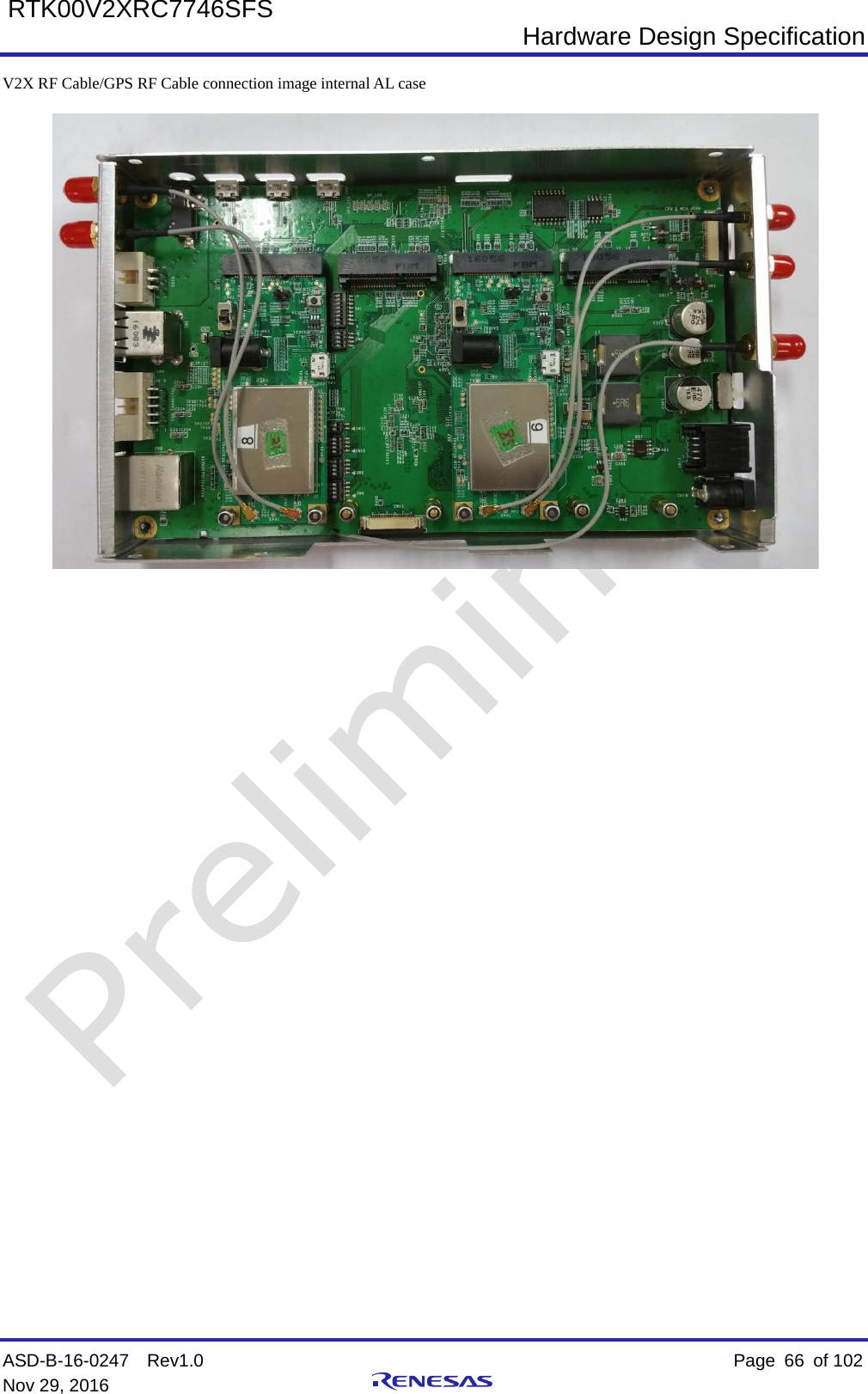  Hardware Design Specification ASD-B-16-0247  Rev1.0    Page  66 of 102 Nov 29, 2016     RTK00V2XRC7746SFS V2X RF Cable/GPS RF Cable connection image internal AL case                      