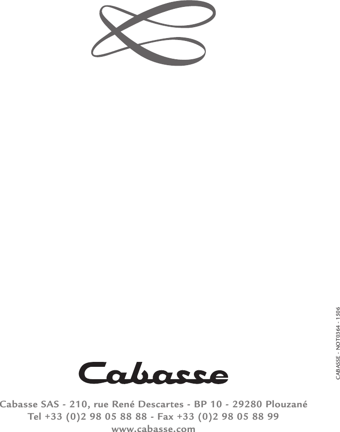 CABASSE - NOT0364 - 1506Cabasse SAS - 210, rue René Descartes - BP 10 - 29280 PlouzanéTel +33 (0)2 98 05 88 88 - Fax +33 (0)2 98 05 88 99www.cabasse.com