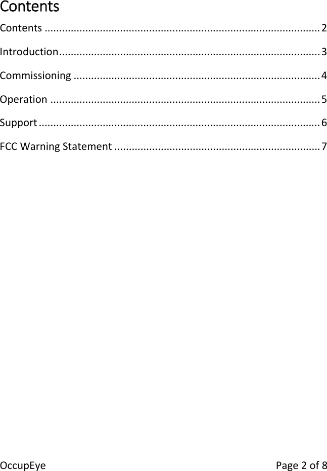 OccupEyePage2of8ContentsContents...............................................................................................2Introduction..........................................................................................3Commissioning.....................................................................................4Operation.............................................................................................5Support.................................................................................................6FCCWarningStatement.......................................................................7