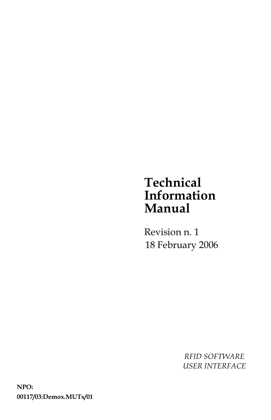   Technical Information Manual 18 February 2006 Revision n. 1 RFID SOFTWARE USER INTERFACE  NPO: 00117/03:Demox.MUTx/01 