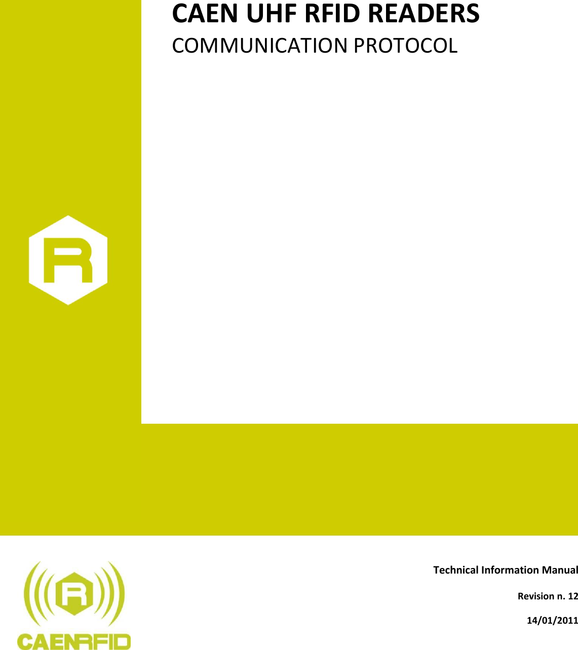      CAEN UHF RFID READERS      COMMUNICATION PROTOCOL                                Technical Information Manual  Revision n. 12 14/01/2011 