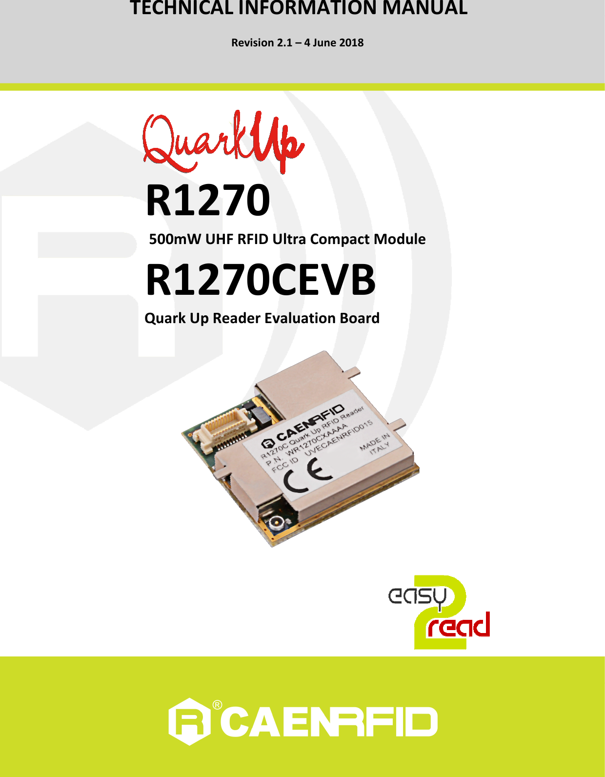  TECHNICAL INFORMATION MANUAL  Revision 2.1 – 4 June 2018                  R1270 500mW UHF RFID Ultra Compact Module R1270CEVB Quark Up Reader Evaluation Board        