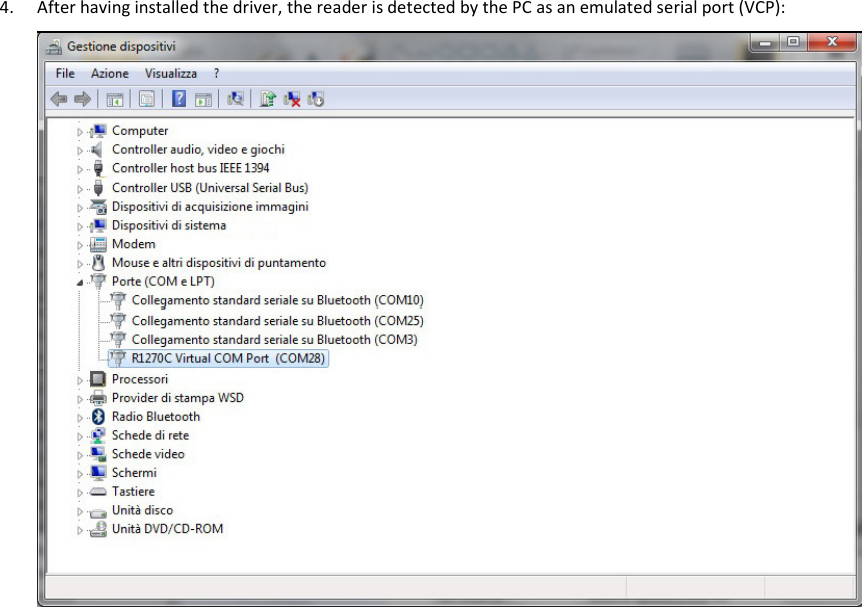  QUARK UP R1270CEVB - Quark Up Technical Information Manual  28 4. After having installed the driver, the reader is detected by the PC as an emulated serial port (VCP):      