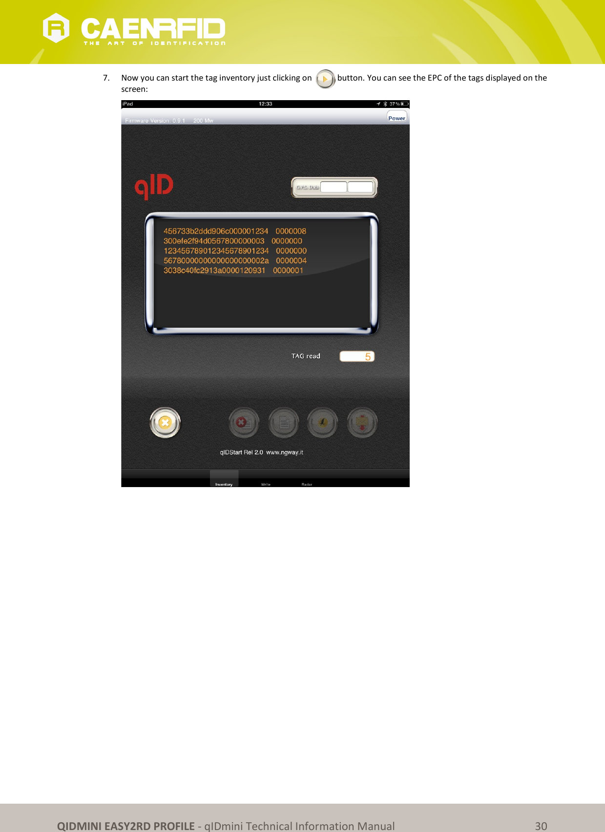 QIDMINI EASY2RD PROFILE - qIDmini Technical Information Manual 30 7. Now you can start the tag inventory just clicking on button. You can see the EPC of the tags displayed on the screen: