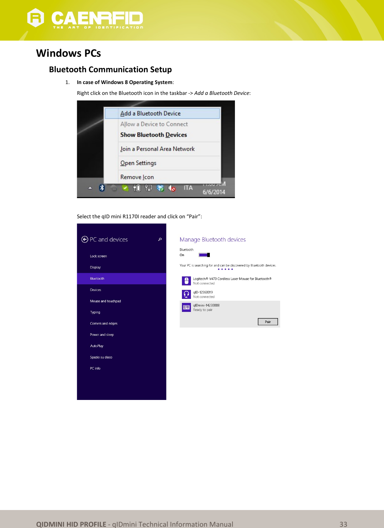 QIDMINI HID PROFILE - qIDmini Technical Information Manual 33 Windows PCs Bluetooth Communication Setup 1. In case of Windows 8 Operating System: Right click on the Bluetooth icon in the taskbar -> Add a Bluetooth Device: Select the qID mini R1170I reader and click on “Pair”: