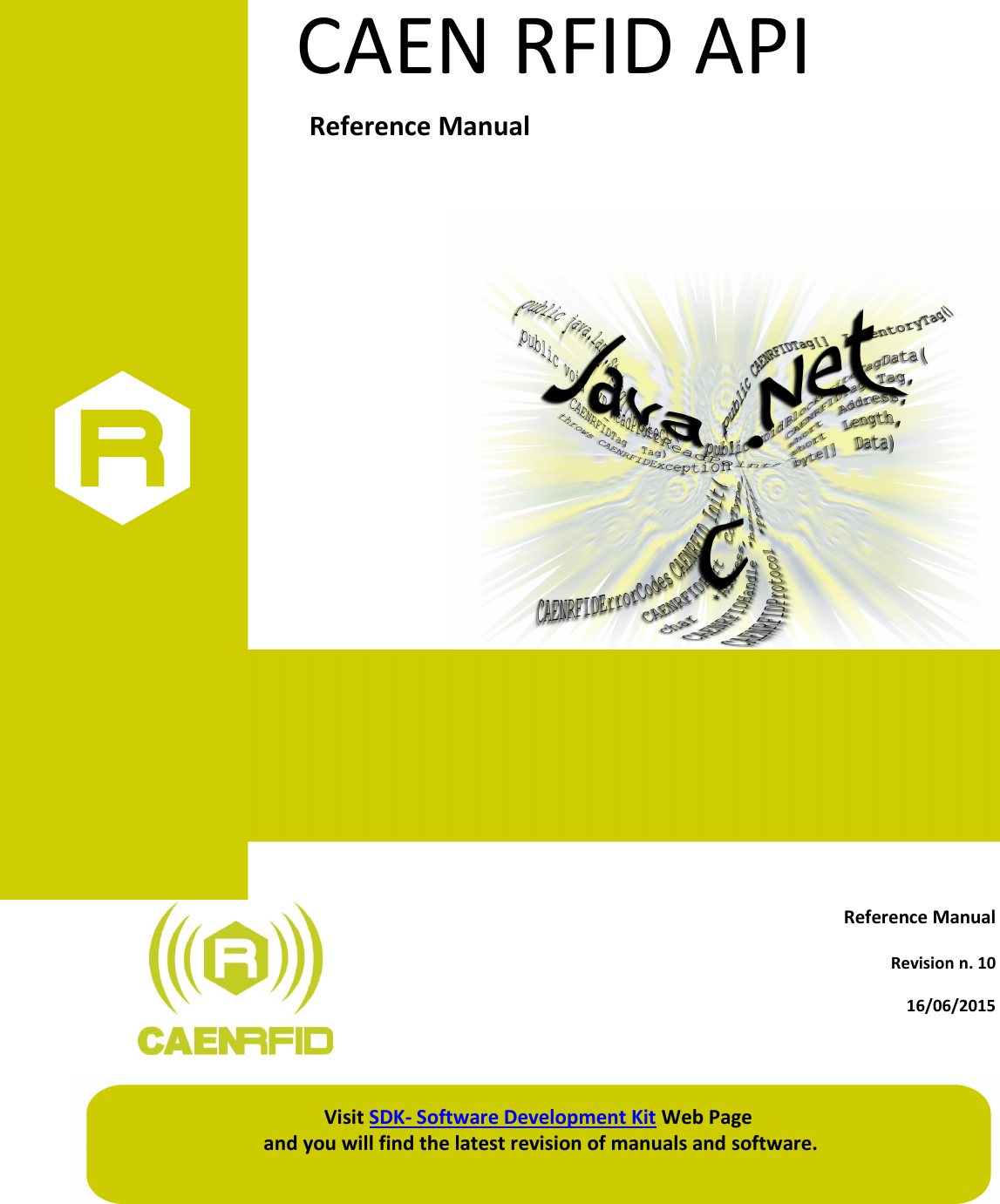 CAEN RFID API   Reference ManualReference ManualRevision n. 1016/06/2015Visit SDK- Software Development Kit Web Page and you will find the latest revision of manuals and software.