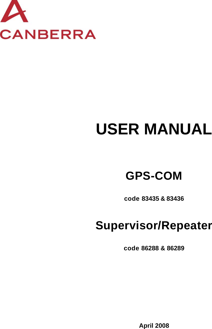    USER MANUAL GPS-COM code 83435 &amp; 83436 Supervisor/Repeater code 86288 &amp; 86289 April 2008 