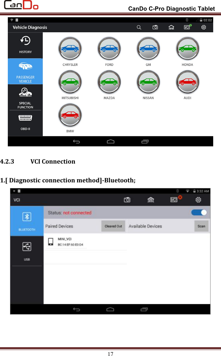 CanDo C-Pro Diagnostic Tablet174.2.3 VCI Connection1.[ Diagnostic connection method]-Bluetooth;
