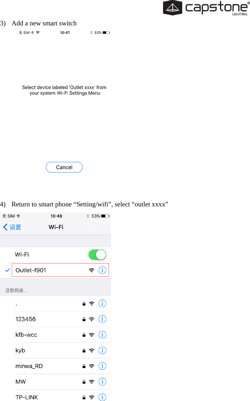  3) Add a new smart switch        4) Return to smart phone “Setting/wifi”, select “outlet xxxx”         