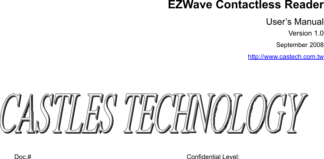 EZWave Contactless ReaderUser’s ManualVersion 1.0September 2008http://www.castech.com.twDoc.# Confidential Level: