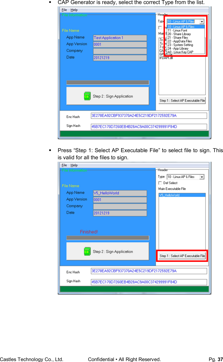 Castles Technology Co., Ltd. Confidential • All Right Reserved.  Pg. 37   CAP Generator is ready, select the correct Type from the list.     Press “Step 1: Select AP Executable File” to select file to sign. This is valid for all the files to sign.      